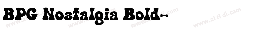 BPG Nostalgia Bold字体转换 BPG Nostalgia Bold字体转换